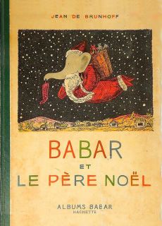 Brunhoff, Jean de. Babar et le Père Noël (il. Brunhoff, Jean de). Paris, Hachette, 1941