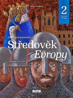 Fučíková, Renáta. Středověk Evropy - Historie Evropy 2 (il. Fučíková, Renata). Praha, Práh, 2015
