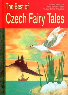Němcová, Božena; Erben, Karel Jaromír; Beneš-Třebízský,Václav. The best of Czech fairy tales (il. Řízek, Tomáš). Prague, Baset, 2003