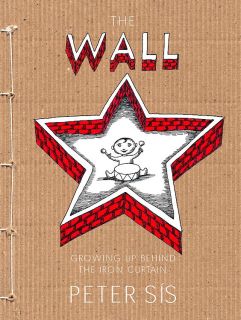Sis, Petr. The Wall: Growing Up Behind the Iron Curtain (ill. Sis, Petr). Farrar, Straus and Giroux (BYR), 2007