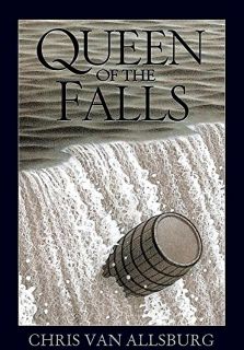 Van Allsburg, Chris. Queen of the Falls (Королева водопадов) (ill. Van Allsburg, Chris). HMH Books for Young Readers, 2011