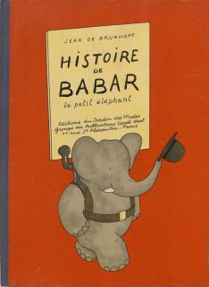 Brunhoff, Jean de. Histoire de Babar, le petit éléphant (il. Brunhoff, Jean de). Paris, Editions du Jardin des modes, 1931, 48 p.