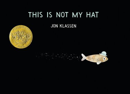 Klassen, Jon. This Is Not My Hat (Hat Trilogy #2) (il. Klassen, Jon). Candlewick, 2012