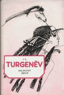Turgenev, I.S. Milostný kruh. Povídky (il. Kudrnová, Milada). Praha, Lidové nakladatelství, 1984
