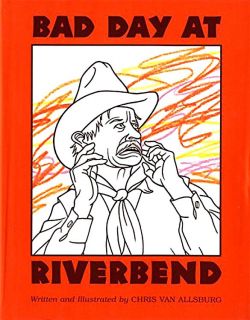 Van Allsburg, Chris. Bad Day at Riverbend (Неудачный день в Ривербенде) (ill. Van Allsburg, Chris). HMH Books for Young Readers, Library Binding edition, 1995
