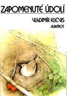 Klevis, Vladimír. Zapomenuté údolí (il. Vilgusová, Hedvika). Praha, Albatros, 1987